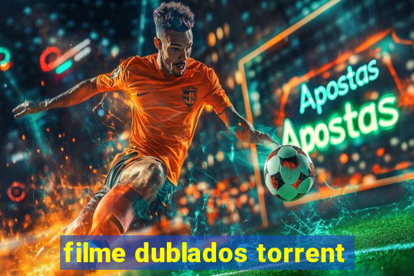 filme dublados torrent